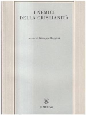 I NEMICI DELLA CRISTIANITA'